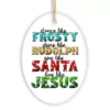 Dance Like Frosty, Shine Like Rudolph, Give Like Santa, Love Like Jesus Ornament